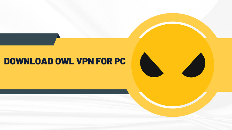 Download Owl VPN for PC