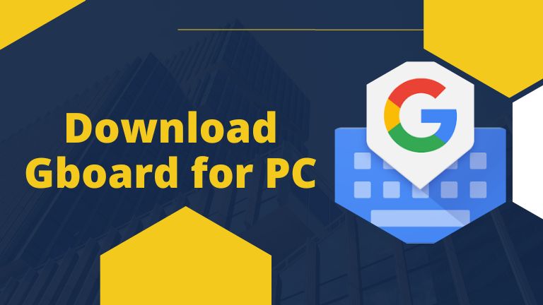 Download Gboard for PC Windows