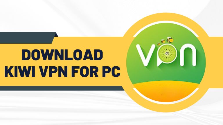 Download Kiwi VPN for PC Windows