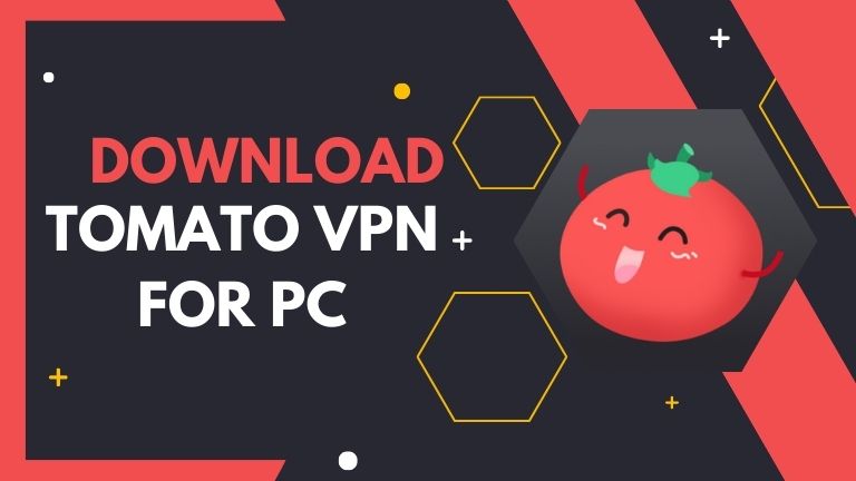 Download Tomato VPN for PC Windows