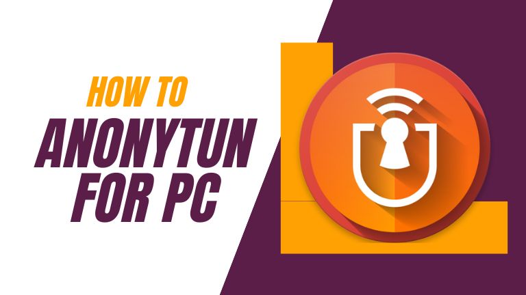 Download AnonyTun for PC Windows