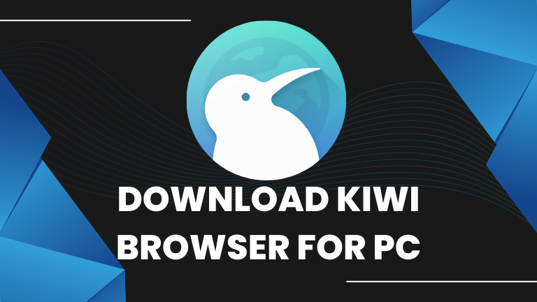 Download Kiwi Browser for PC Windows