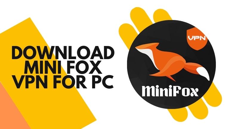 Download Mini Fox VPN for PC Windows