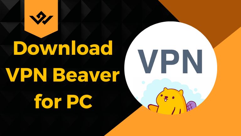 Download VPN Beaver for PC Windows