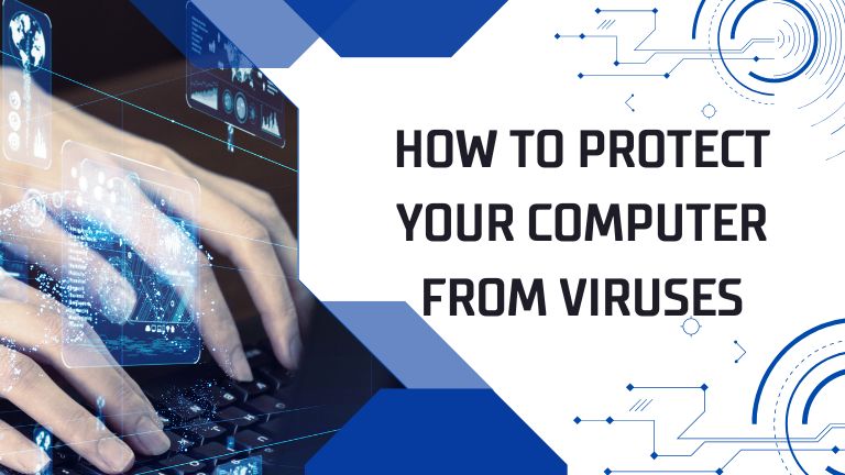How To Protect Your Computer from Viruses