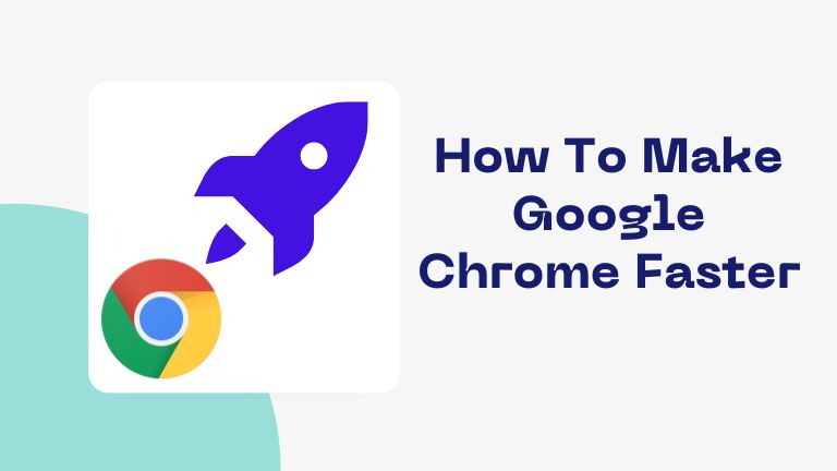 How To Make Google Chrome Faster