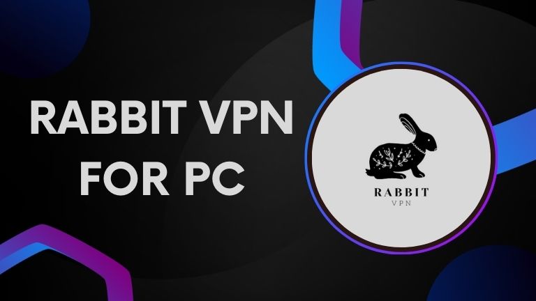 Rabbit VPN For PC Windows