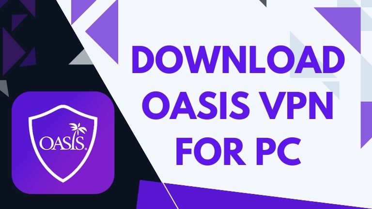 Oasis VPN for PC Windows